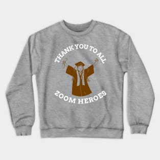 Zoom heroes for woman and girls Crewneck Sweatshirt